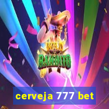 cerveja 777 bet